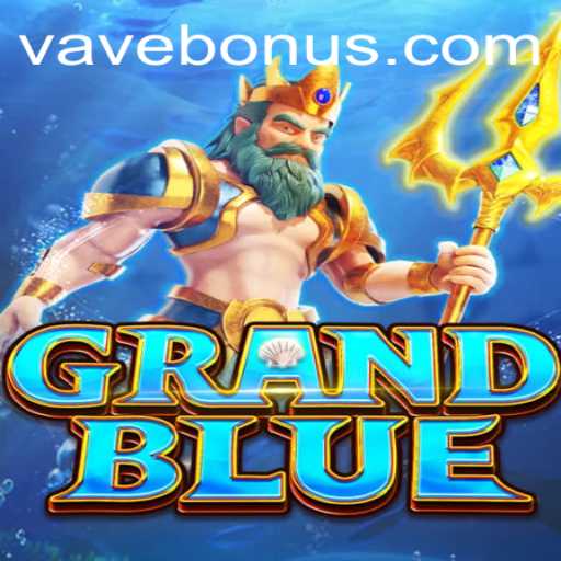 Explore the Thrilling World of GRANDBLUE: A Unique Gaming Adventure with Vave Mechanics